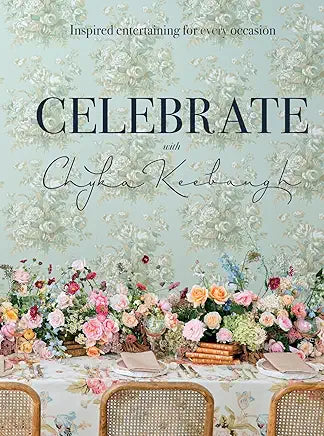 Celebrate with Chyka Keebaugh: Inspired Entertaining for Every Occasion Hardcover – 5 Sept. 2019
by Chyka Keebaugh (Author)
