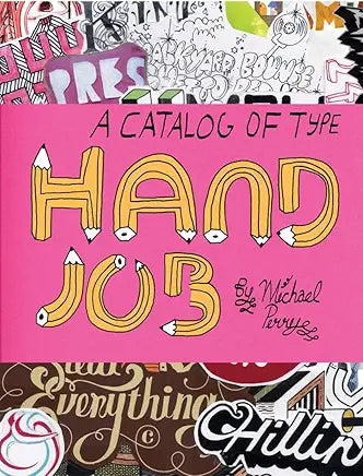 Hand Job: A Catalog of Type Paperback – August 1, 2007
by Michael Perry (Author)