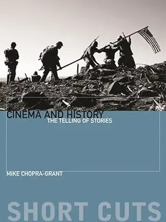 Cinema and History: The Telling of Stories (Short Cuts) Paperback – August 21, 2008
by Michael Chopra-Gant (Author)