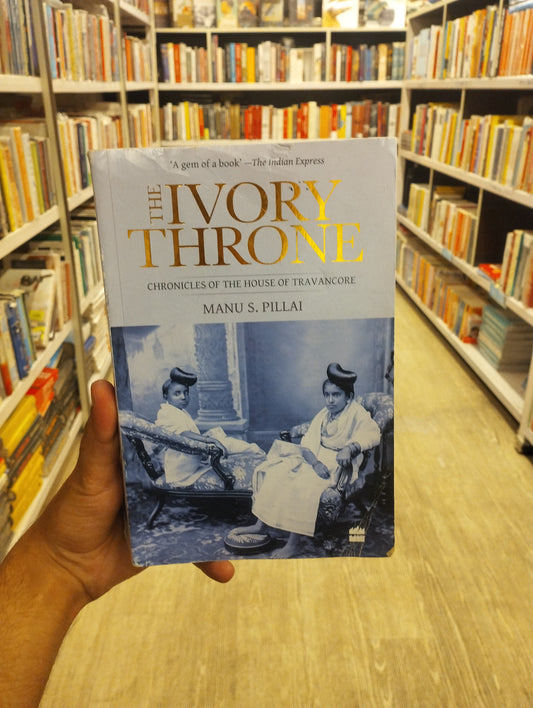 Harper Collins India Ivory Throne: Chronicles of the House of Travancore