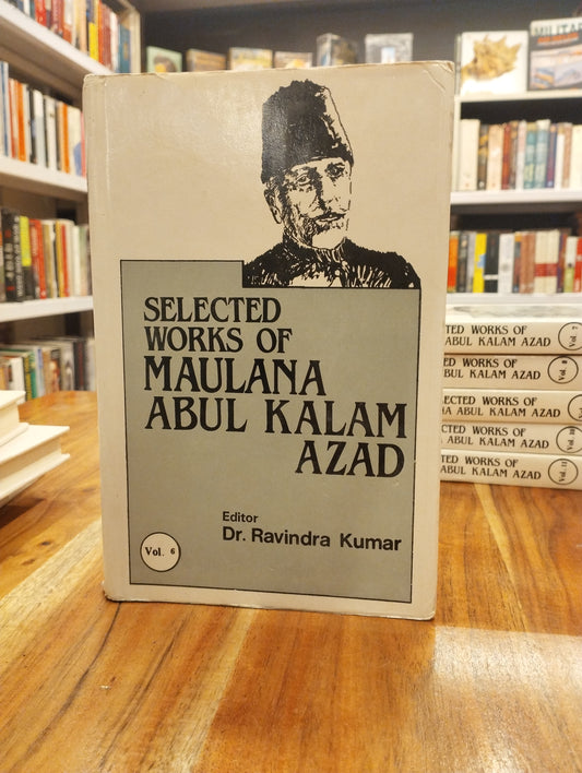 Selected Works Of Maulana Abul Kalam Azad ( Vol. 6)