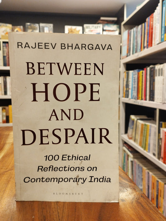 Between Hope and Despair: 100 Ethical Reflections on Contemporary India
