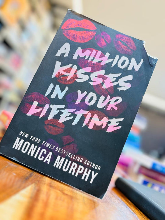 A MILLION KISSES IN YOUR LIFE TIME [MONICA MURPHY]