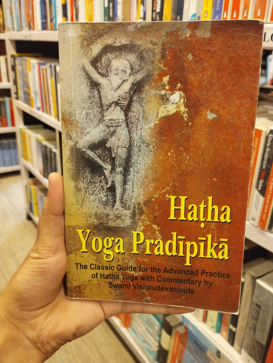 Hatha Yoga Pradipika: Classic Guide For The Advanced Practice Of Hatha Yoga