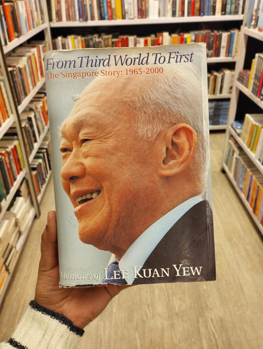 The Singapore Story: Memoirs of Lee Kuan Yew, Vol. 2: From Third World to First, 1965-2000