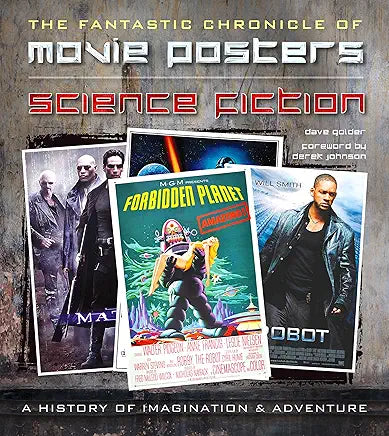 Science Fiction Movie Posters: The Fantastic Chronicle of Movie Posters (Movie Poster Masterpieces) Hardcover – July 29, 2015
by Dave Golder (Author), Derek Johnson (Foreword)