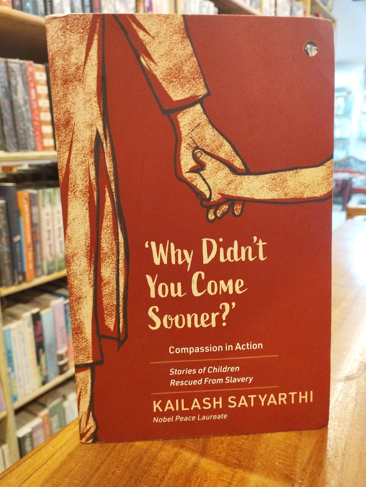Why Didn't You Come Sooner? Compassion in Action: Stories of Children Rescued Form Slavery