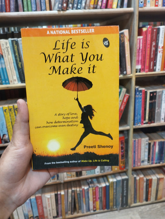 Life Is What You Make It By Preeti Shenoy