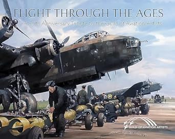 Flight Through the Ages: A Fiftieth Anniversary Tribute to the Guild of Aviation Artists Hardcover – Import, 20 November 2019
by Guild of Aviation Artists (Author)