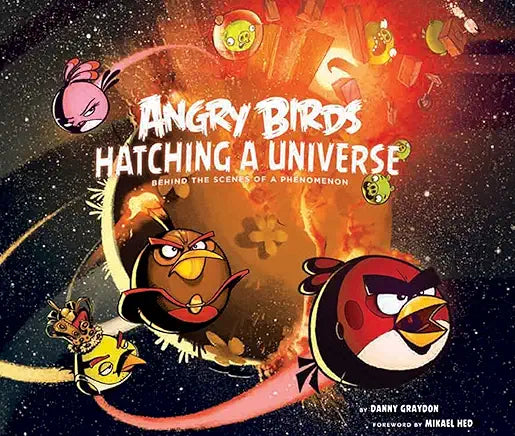 Angry Birds: Hatching a Universe: Behind the Scenes of a Phenomenon