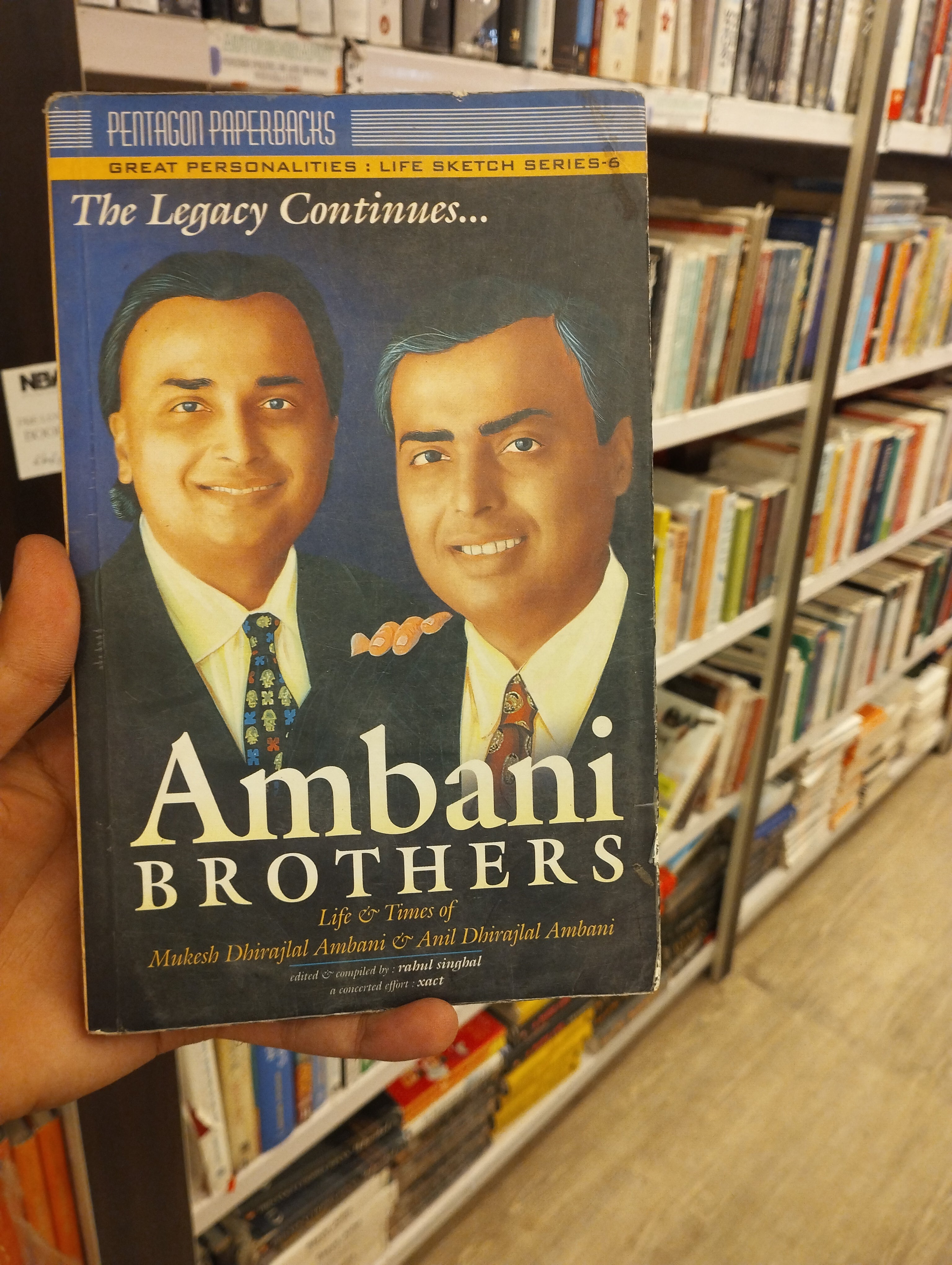 The Legacy Continues Ambani Brothers: Life & Times of Mukesh Dhirajlal Ambani & Anil Dhirajlal Ambani(GRADE:C)