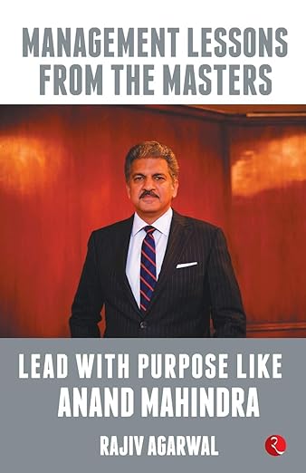 LEAD WITH PURPOSE LIKE ANAND MAHINDRA [RAJIV AGARWAL]