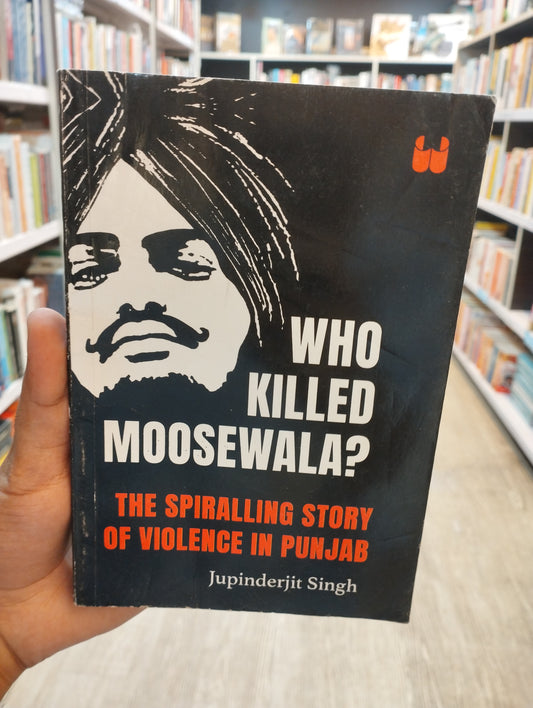 WHO KILLED MOOSEWALA BY JUPINDERJIT SINGH PAPERBACK ENGLISH EDITION 2023