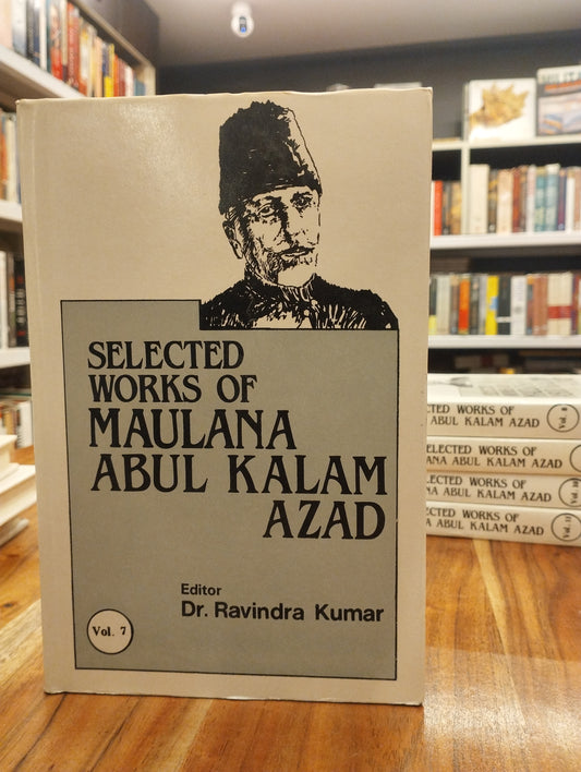 Selected Works Of Maulana Abul Kalam Azad ( Vol. 7 )