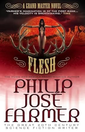 Flesh (Grandmaster) Paperback – August 13, 2013
by Philip Jose Farmer (Author)