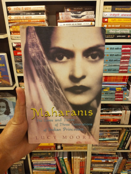 Maharanis: The Lives and Times of Three Generations of Indian Princesses