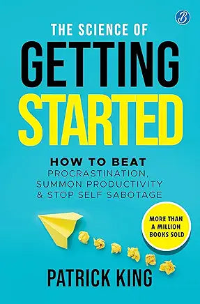 The Science of Getting Started: How to beat procrastination, summon productivity & stop self sabotage ǀ Self-help book to increase productivity Paperback – 11 December 2023
by Patrick King (Author)