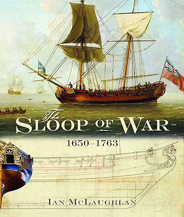 Sloop of War: 1650-1763 Hardcover – Illustrated, 15 July 2014
by Ian Mclaughlan (Author)