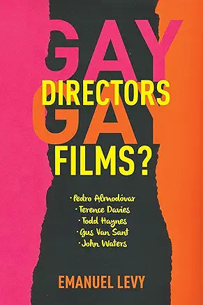 Gay Directors, Gay Films?: Pedro Almodóvar, Terence Davies, Todd Haynes, Gus Van Sant, John Waters Paperback – Illustrated, 25 August 2015
by Emanuel Levy (Author)