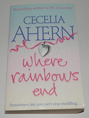 WHERE RAINBOWS END [CECELIA AHERN]