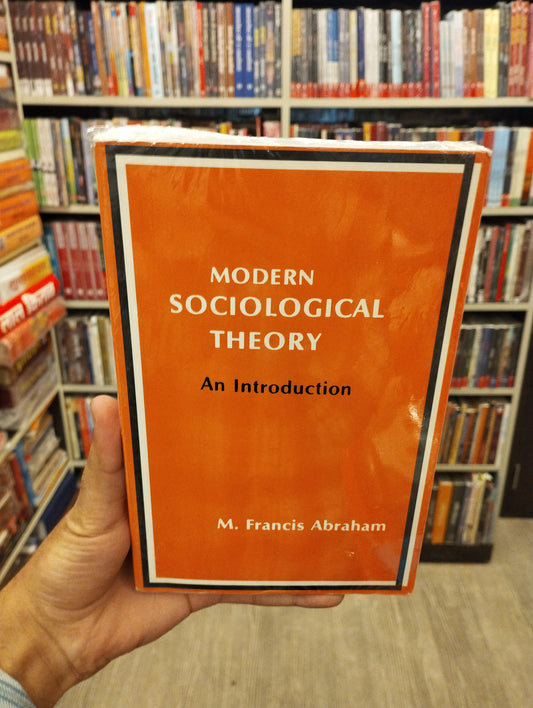 MODERN SOCIOLOGICAL THEORY An Introduction By M Francis Abraham