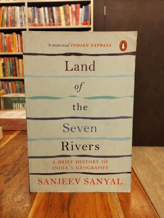 Land of the Seven Rivers-PB: A Brief History of India's Geography