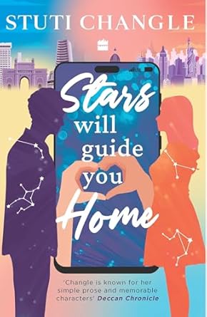 STARS WILL GUIDE YOU HOME [STUTI CHANGLE]
