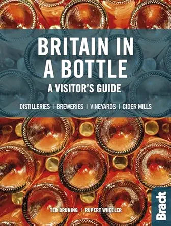 Britain in a Bottle: A Visitor's Guide to the Breweries, Cider Mills, Distilleries and Vineyards of Great Britain Paperback – June 7, 2020
by Ted Bruning (Author), Rupert Wheeler (Author)