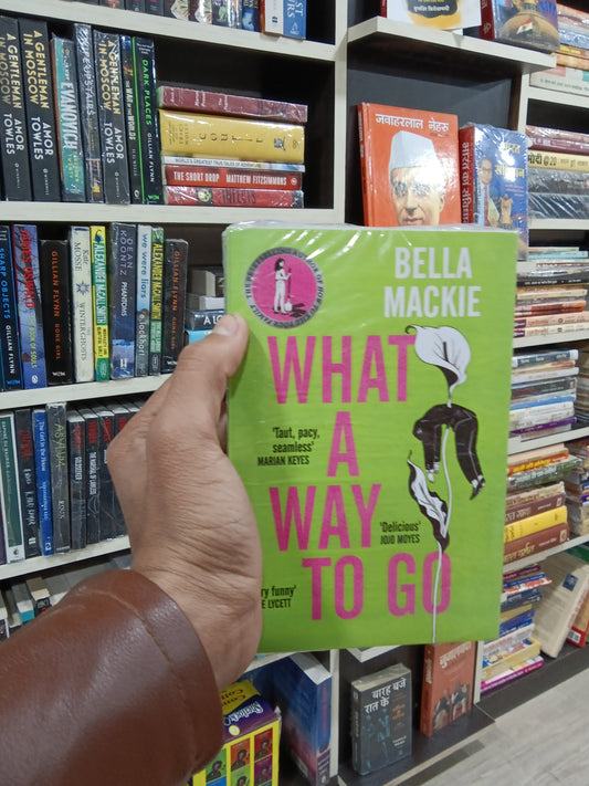 What A Way To Go
Book by Bella Mackie