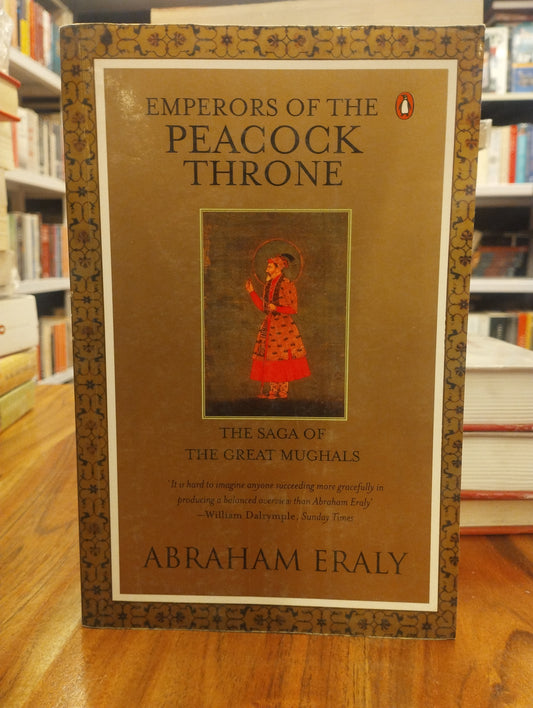 Emperors of the Peacock Throne: The Saga of the Great Mughals