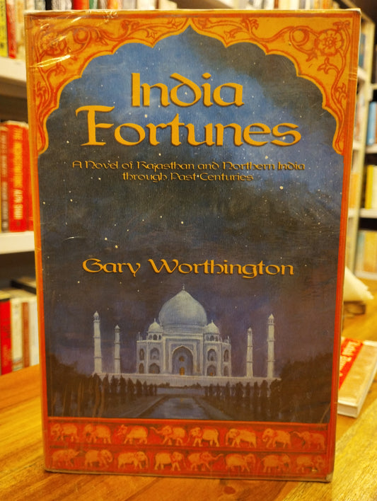 India Fortunes: A Novel of Rajasthan and Northern India Through Past Centuries