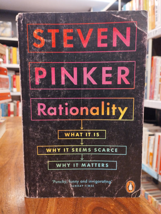 Rationality: What It Is, Why It Seems Scarce, Why It Matters