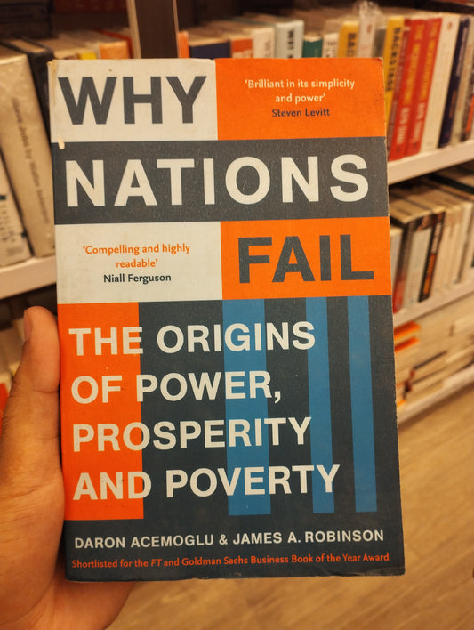 WHY NATIONS FAIL: THE ORIGINS OF POWER, PROSPERITY AND POVERTY