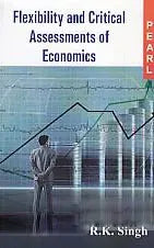 Flexibility and Critical Assessments of Economics by RK Singh (Grade - B)